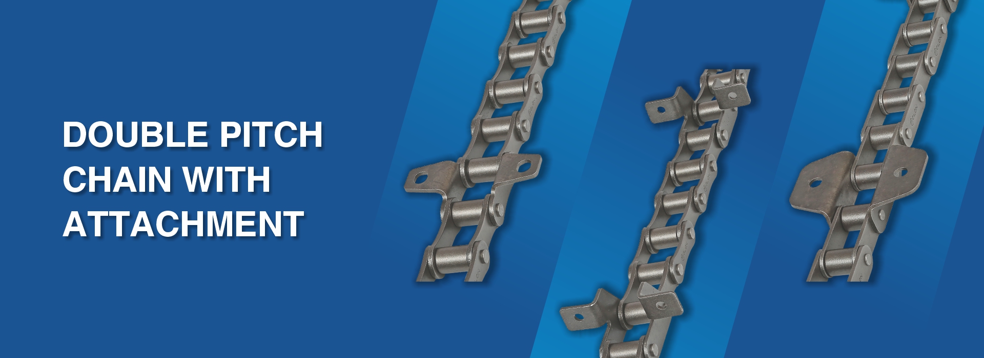 DOUBLE PITCH CHAIN WITH ATTACHMENT