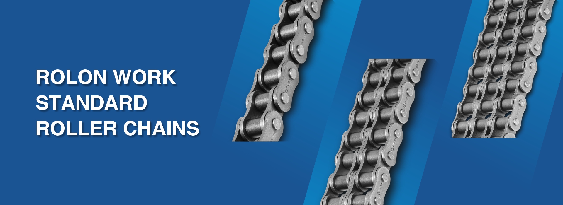 ROLON WORK STANDARD ROLLER CHAINS